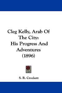Cleg Kelly, Arab Of The City