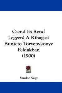 Csend Es Rend Legyen! a Kihagasi Bunteto Torvenykonyv Peldakban