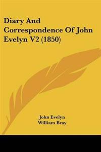 Diary And Correspondence Of John Evelyn V2 (1850)