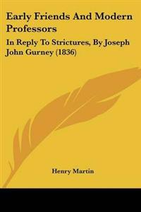 Early Friends And Modern Professors