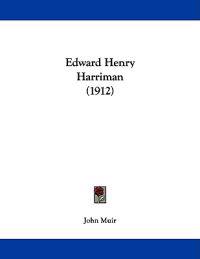 Edward Henry Harriman (1912)