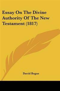 Essay On The Divine Authority Of The New Testament (1817)