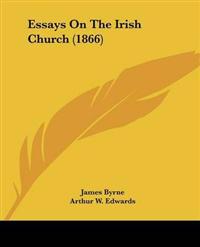 Essays On The Irish Church (1866)