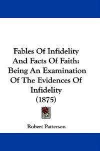 Fables Of Infidelity And Facts Of Faith