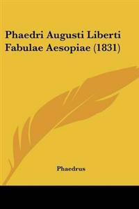 Phaedri Augusti Liberti Fabulae Aesopiae (1831)