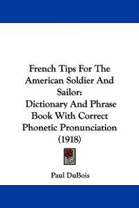 French Tips For The American Soldier And Sailor
