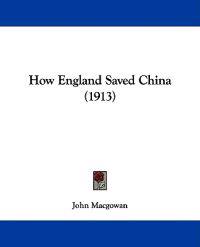 How England Saved China (1913)