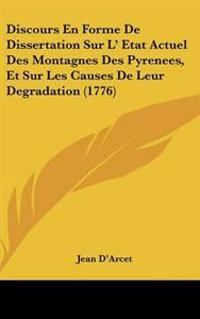 Bokomslag för "Discours En Forme De Dissertation Sur L' Etat Actuel Des Montagnes Des Pyrenees, Et Sur Les Causes De Leur Degradation (1776)"