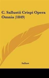 C. Sallustii Crispi Opera Omnia