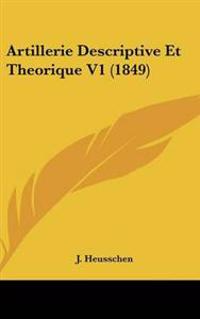 Artillerie Descriptive Et Theorique V1 (1849)
