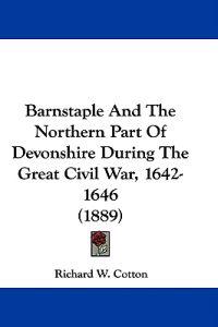 Kirjan kansi "Barnstaple and the Northern Part of Devonshire During the Great Civil War, 1642-1646"