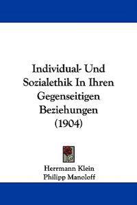 Individual- Und Sozialethik in Ihren Gegenseitigen Beziehungen