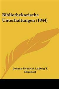 Bibliothekarische Unterhaltungen (1844)