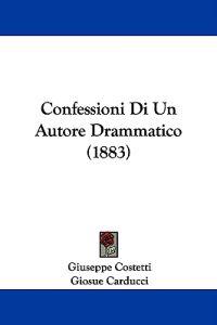 Confessioni Di Un Autore Drammatico (1883)