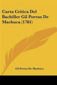Carta Critica Del Bachiller Gil Porras De Machuca (1781)
