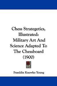 Chess Strategetics, Illustrated