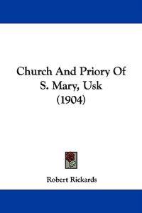 Church and Priory of S. Mary, Usk