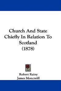 Church And State Chiefly In Relation To Scotland (1878)