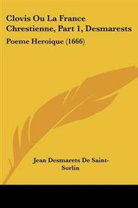 Clovis Ou La France Chrestienne, Part 1, Desmarests
