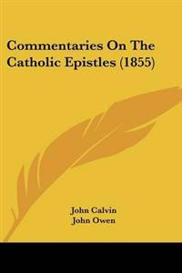 Commentaries On The Catholic Epistles (1855)