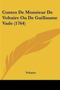 Contes De Monsieur De Voltaire Ou De Guillaume Vade (1764)