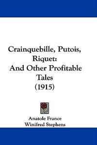 Crainquebille, Putois, Riquet