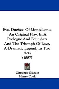 Giacosa, G: Eva, Duchess Of Monteleone