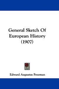 General Sketch Of European History (1907)