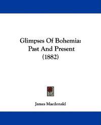 Glimpses Of Bohemia