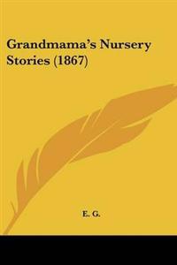 Grandmama's Nursery Stories (1867)