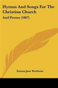 Hymns And Songs For The Christian Church