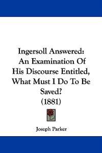 Ingersoll Answered