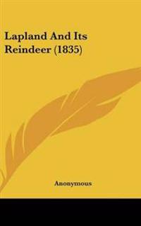 Lapland And Its Reindeer (1835)