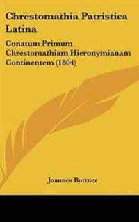 Chrestomathia Patristica Latina