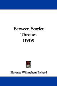 Between Scarlet Thrones