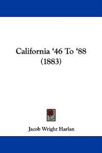 California '46 to '88