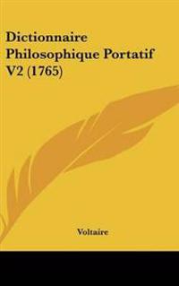Bokomslag för "Dictionnaire Philosophique Portatif V2 (1765)"