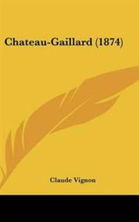 Chateau-Gaillard (1874)
