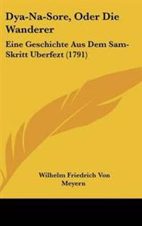 Dya-Na-Sore, Oder Die Wanderer