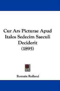 Cur Ars Picturae Apud Italos Sedecim Saeculi Deciderit (1895)