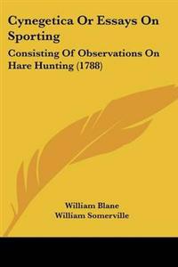 Cynegetica Or Essays On Sporting