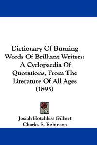 Dictionary Of Burning Words Of Brilliant Writers