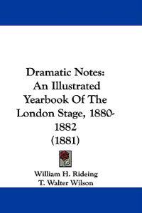 Rideing, W: Dramatic Notes
