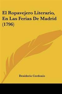 Ropavejero Literario, En Las Ferias De Madrid (1796)
