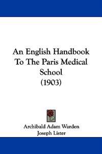 An English Handbook to the Paris Medical School
