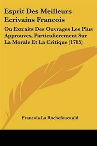 Esprit Des Meilleurs Ecrivains Francois