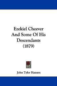 Ezekiel Cheever And Some Of His Descendants (1879)