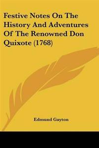 Bokomslag för "Festive Notes On The History And Adventures Of The Renowned Don Quixote (1768)"