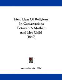 First Ideas Of Religion