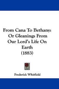 Whitfield, F: From Cana To Bethany